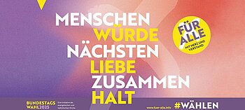 Banner zur Bundestagswahl 2025 mit dem Slogan „Menschenwürde, Nächstenliebe, Zusammenhalt“